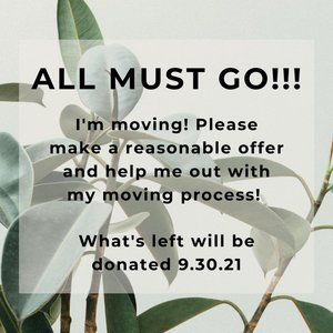 Moving Sale!!! All must go by 9.30.21